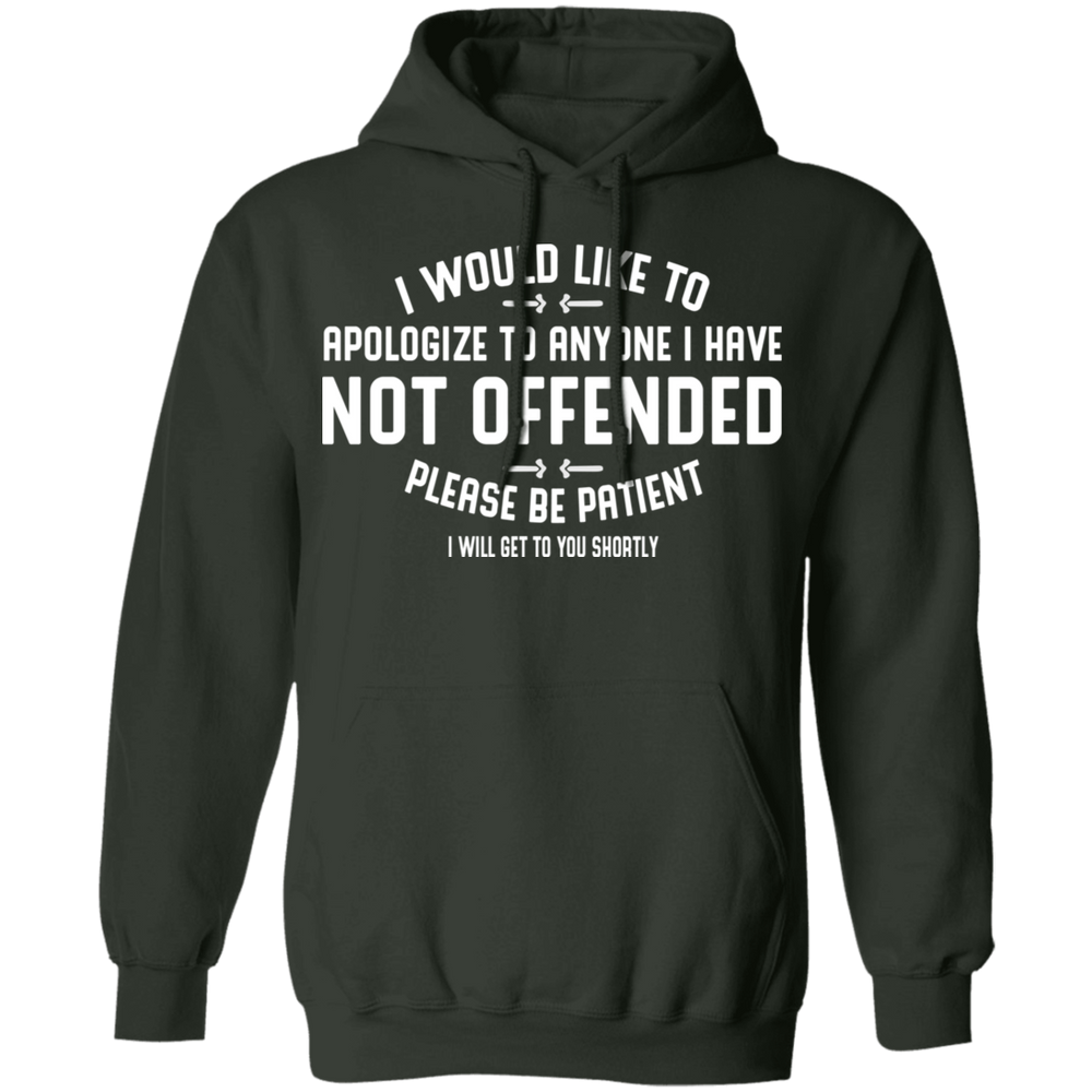 APOLOGIZE FOR ANYONE I HAVE NOT OFFENDED SHIRT