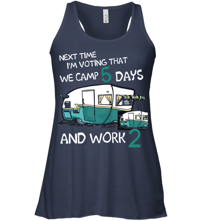 Next Time I'm Voting We Camp 5 Days Work 2 Camping Shirt
