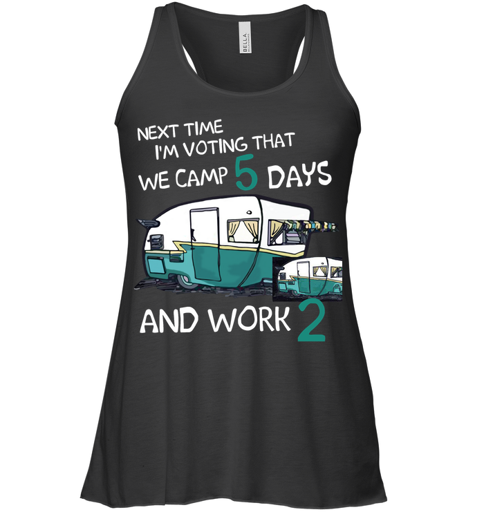 Next Time I'm Voting We Camp 5 Days Work 2 Camping Shirt