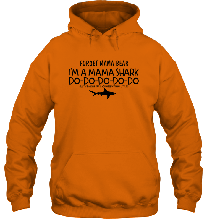 Forget Mama Bear I'm A Mama Shark Do-Do Shirt