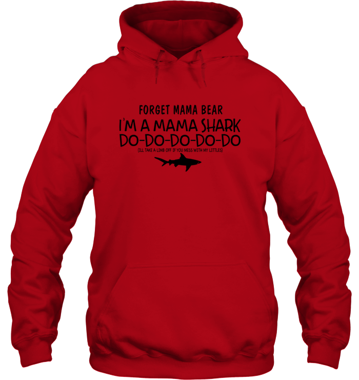 Forget Mama Bear I'm A Mama Shark Do-Do Shirt