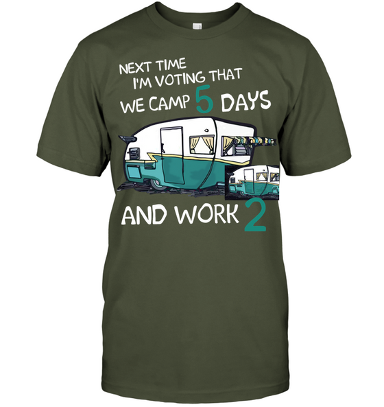 Next Time I'm Voting We Camp 5 Days Work 2 Camping Shirt