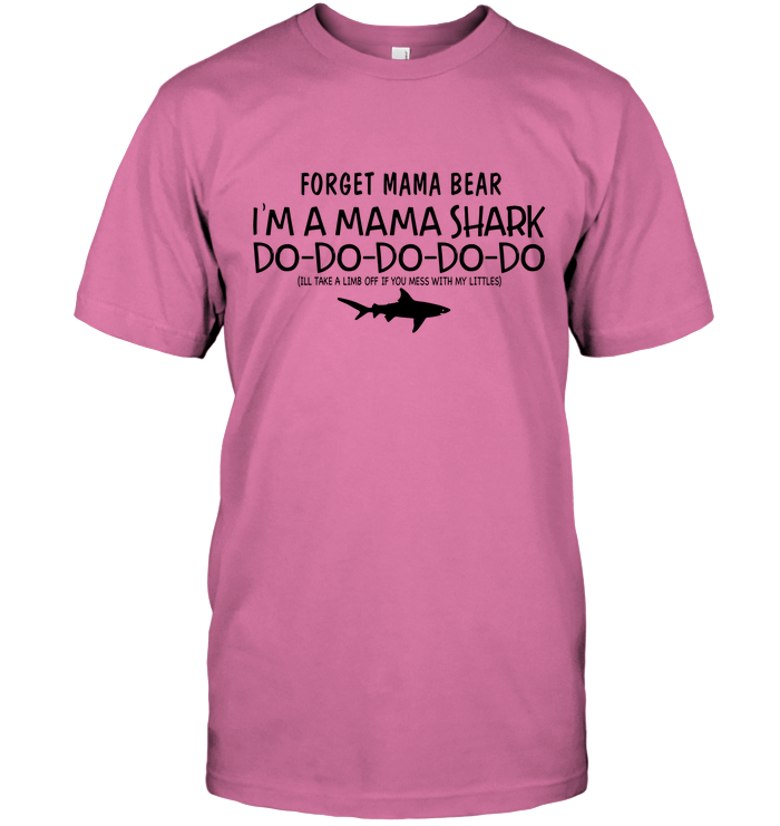 Forget Mama Bear I'm A Mama Shark Do-Do Shirt