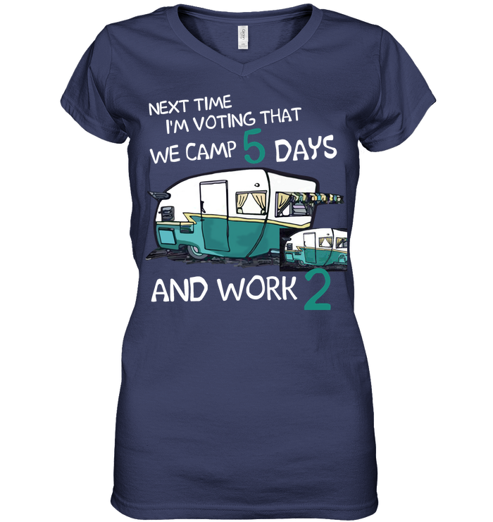 Next Time I'm Voting We Camp 5 Days Work 2 Camping Shirt