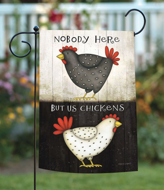 Nobody Here But Us Chickens 12 x 18 Funny Barnyard Farm Garden Flag