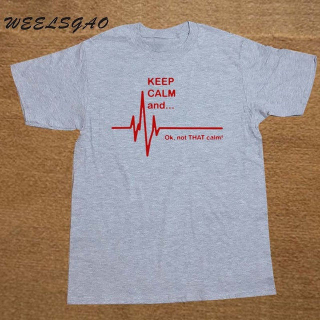 EMT EMS NurseKeep Calm and...Not That Calm Heart Rate Paramedic Nurse T Shirt